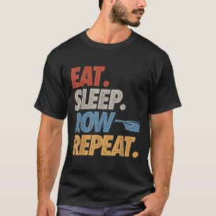T-shirt Manger Dormir Ramer Répéter Bateau à Rames Équipag