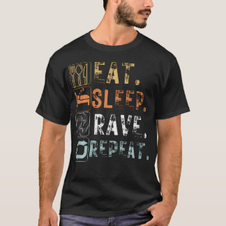 T-shirt Manger Dormir Raver Répéter Drôle Manger Dormir