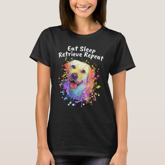 T-shirt Manger Dormir Récupérer Répéter Labrador Retriever (Devant)