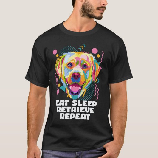 T-shirt Manger Dormir Récupérer Répéter Labrador Retriever (Devant)
