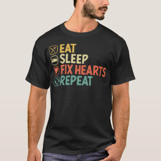 T-shirt Manger Dormir Réparer les Cœurs Répéter Cardiologu