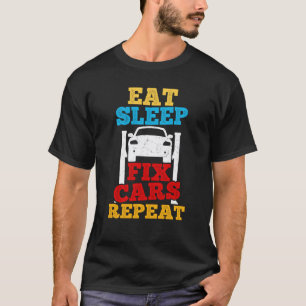 T-shirt Manger Dormir Réparer Voitures Répéter Mécanicien