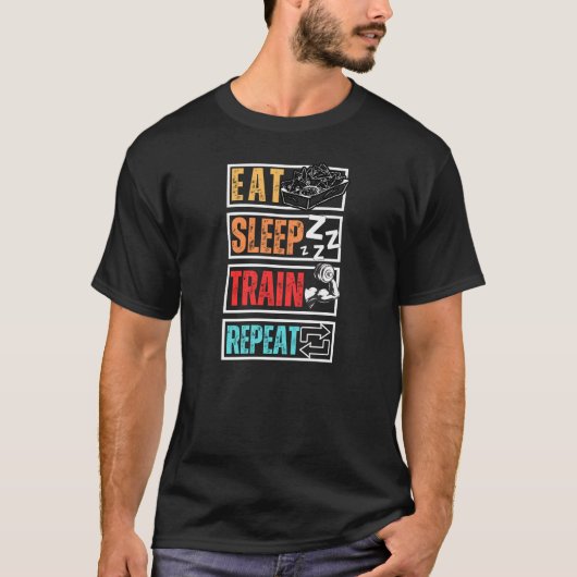 T-shirt Manger Dormir S'entraîner Répéter (Devant)