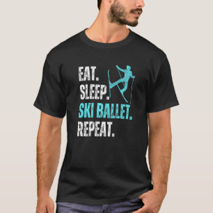T-shirt Manger Dormir Ski Ballet Répéter Ski Ski Premium