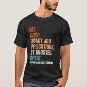 T-shirt Manger Dormir Soumettre Des Candidatures Répéter P