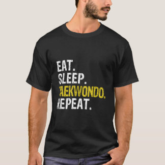 T-shirt Manger Dormir Taekwondo Répéter