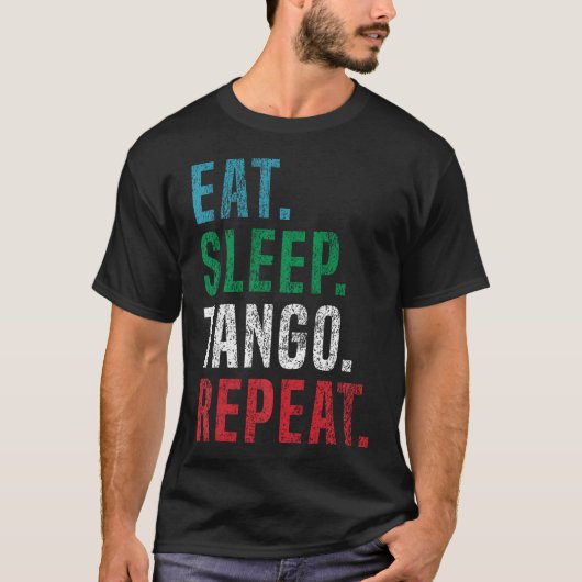 T-shirt Manger Dormir Tango Répéter Pour Tango Argentino (Devant)