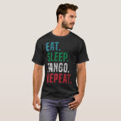 T-shirt Manger Dormir Tango Répéter Pour Tango Argentino (Devant entier)