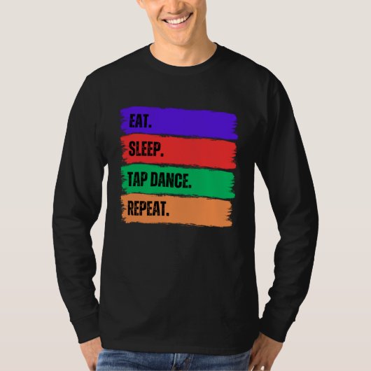 T-SHIRT MANGER DORMIR TAP DANSE RÉPÉTER (Devant)