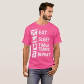 T-shirt Manger Dormir Tennis de Table Répéter (Devant entier)