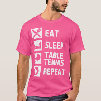 T-shirt Manger Dormir Tennis de Table Répéter