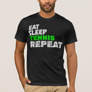 T-SHIRT MANGER DORMIR TENNIS RÉPÉTER