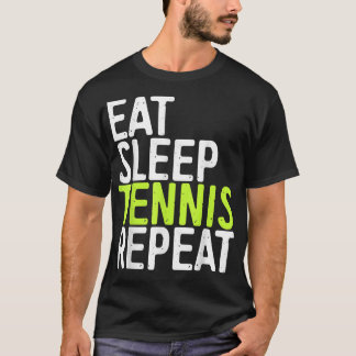 T-shirt Manger Dormir Tennis Répéter  Cadeau de jeu de spo