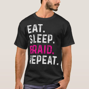 T-shirt Manger Dormir Tresser Répéter Drôle Coiffeuse Tres