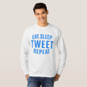 T-shirt Manger Dormir Tweeter Répéter (Devant entier)