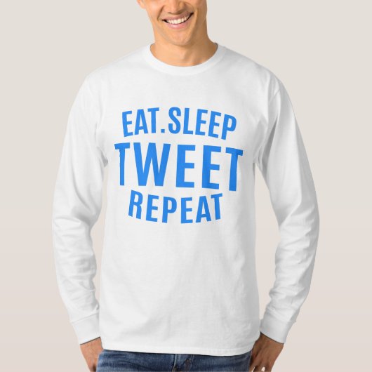 T-shirt Manger Dormir Tweeter Répéter (Devant)