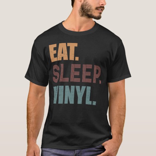 T-shirt Manger. Dormir. Vinyl. (Devant)