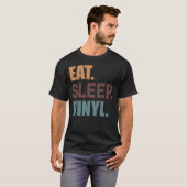 T-shirt Manger. Dormir. Vinyl. (Devant entier)