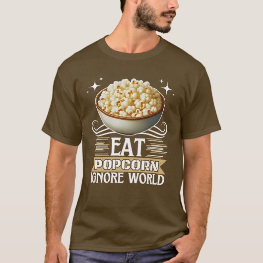 T-shirt manger du pop-corn ignore le monde (Devant)
