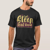 T-shirt Manger et dormir, manger et lire, manger et répéte (Devant)