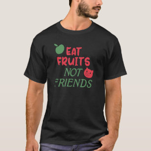 T-shirt Manger Fruit Pas d'amis Végétarien fruité végétari