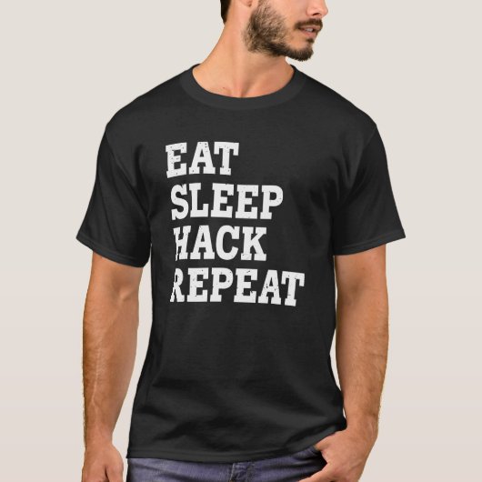 T-shirt Manger Hack de sommeil Répéter Sarcastique (Devant)