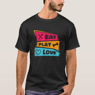 T-shirt Manger Jouer Aimer Animaux Amoureux Animaux Chien