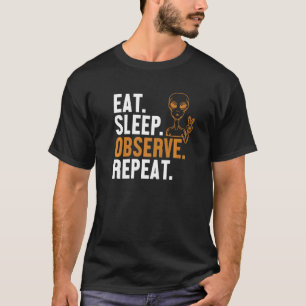 T-shirt Manger Le Sommeil Observez Répéter L'Alien Ufo Con