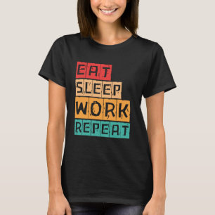 T-shirt Manger Le Travail De Sommeil Répéter Le Cool Conce