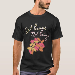 T-shirt Manger les haricots, pas les êtres Éthique Pour le