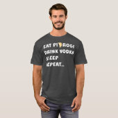 T-shirt MANGER PIEROGI BOIRE VODKA DORMIR RÉPÉTER Pologne  (Devant entier)
