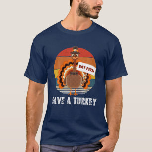 T-shirt Manger Pizza Sauvez Une Turquie Drôle Thanksgiving