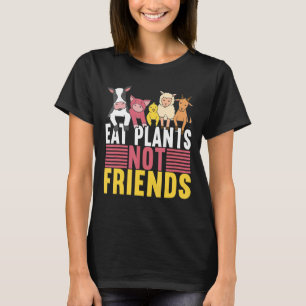 T-shirt Manger Plantes pas amis Vegan Veggie Veganism