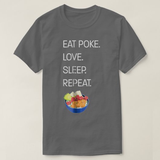 T-shirt Manger Poke Loke Sleep Répéter Hawaiian Poke Bowl (Design devant)