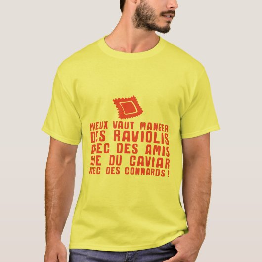 T-shirt manger raviolis amis caviar connards citation (Devant)
