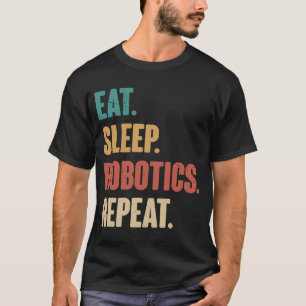 T-shirt Manger Robotique du sommeil Répéter Robot Engineer