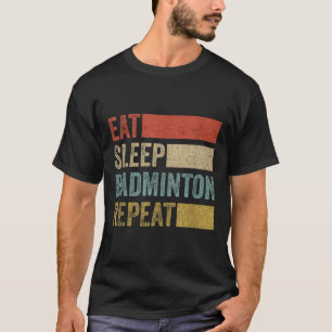 T-shirt Manger Sleep Badminton Répéter Retro Funny Badmint