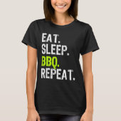 T-shirt Manger Sleep Bbq Répéter Barbeque Barbecue Funny (Devant)