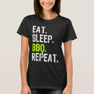 T-shirt Manger Sleep Bbq Répéter Barbeque Barbecue Funny