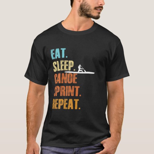 T-shirt Manger Sleep Canoe Sprint Répéter Funny Sports Can (Devant)