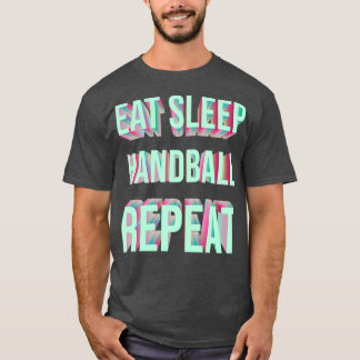 T-shirt Manger Sleep handball répéter drôle de la citation