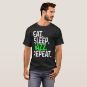 T-shirt Manger Sleep Jazz Répéter Funny Jazz (Devant entier)