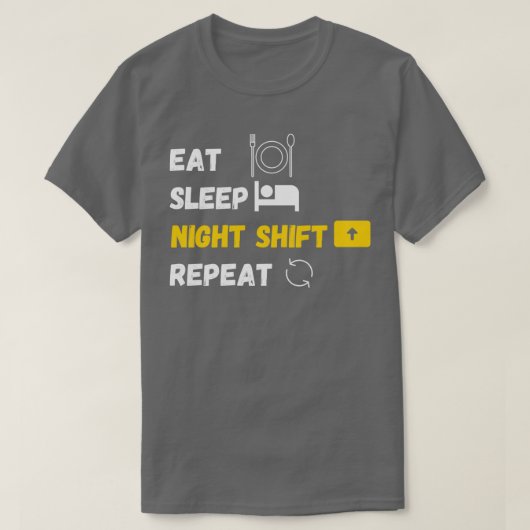 T-shirt Manger Sleep Night Shift Répéter Funny Novelty cla (Design devant)