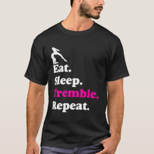 T-shirt Manger Sleep Tremble Répéter acrobatie Gymnastique