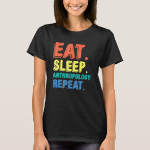 T-shirt Manger Sommeil Anthropologie Anthropologue Archéol