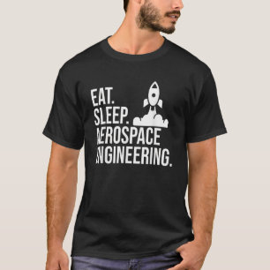 T-shirt Manger Sommeil Ingénierie Aérospatiale Ingénieur e
