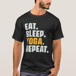 T-shirt Manger Sommeil Yoga Répéter Méditation Exercice