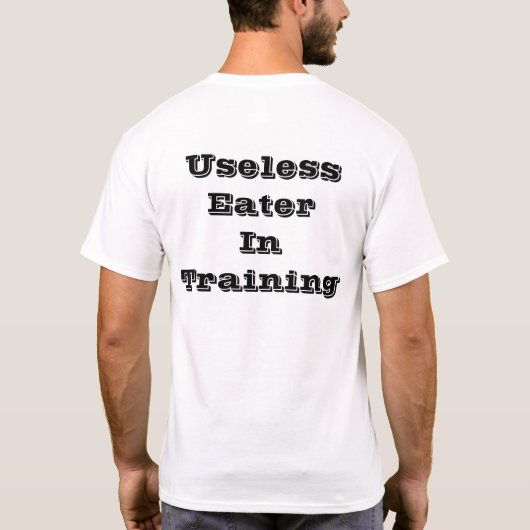 T-SHIRT MANGEUR INUTILE DANS LA FORMATION (Dos)