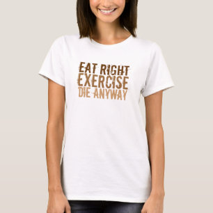 T-shirt Mangez À Droite Exercice Die De Toute Façon