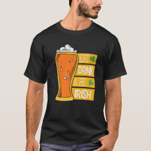 T-shirt Mangez Boire Et Soyez Irlandais Drôle Jour de la S